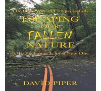 David Piper Escaping Our Fallen Nature Paperback Book David Piper Multicolor