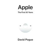 David Pogue - Apple The First 50 Years - Hardback - P245z