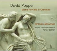 Antonio Meneses & Basler Sinfonie-Orchester – David Popper: Works for Cello & Orchestra – CD