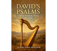 David Psalms: A Life of Faith, Trials, Triumph