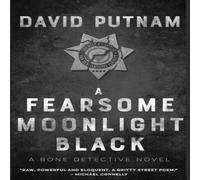 David Putnam A Fearsome Moonlight Black: The Bone Detective, A Dave Beckett David Putnam Multicolor