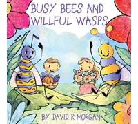 David R Morgan Busy Bees & Willful Wasps Paperback Book David R Morgan Multicolor