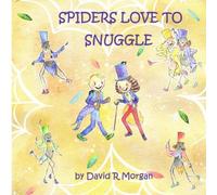 David R Morgan Spiders Love To Snuggle Paperback Book David R Morgan Multicolor