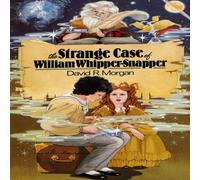 David R Morgan The Strange Case of William Whipper-Snapper Paperback Book David R Morgan Multicolor