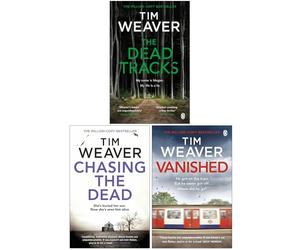 David Raker Series 1-3: 3 Books Collection Set By Tim Weaver (Chasing the Dead, The Dead Tracks, Vanished)