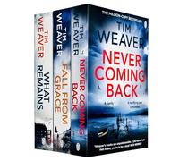 David Raker Series 4-6: 3 Books Collection Set By Tim Weaver (Never Coming Back, Fall From Grace, What Remains)