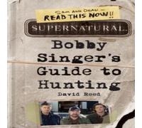 David Reed Supernatural: Bobby Singer's Guide to Hunting Paperback Book David Reed Multicolor