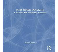 David Rees Real Estate Analysis: A Toolkit for Property Analysts Hardback Book David Rees Multicolor