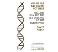 David Reich Who We Are and How We Got Here (Paperback)