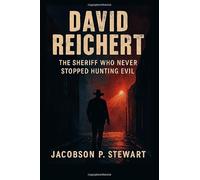 David Reichert: The Sheriff Who Never Stopped Hunting Evil