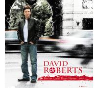 David Roberts - Better Late Than Never