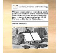 David Roberts Military instructions: including each particular motion of the David Roberts Multicolor