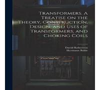 David Robertson Transformers. A Treatise on the Theory, Construction, Design, and David Robertson Multicolor