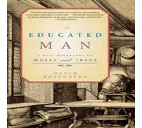 David Rosenberg An Educated Man: A Dual Biography of Moses & Jesus Paperback Book David Rosenberg Multicolor