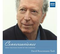 David Rosenmann-Taub (piano) - David Rosenmann-Taub: Conversaciones - Music for Piano Played by the Composer (David Rosenmann-Taub Collection: Volume 1)