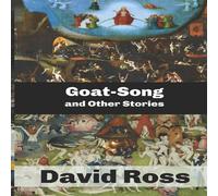 David Ross Goat-Song & Other Stories Paperback Book David Ross Multicolor
