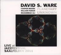 David S. Ware, Cooper-Moore, William Parker & Muhammad Ali - Planetary Unknown: Live At Jazzfestival Saalfelde