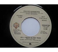 David Sanborn - Sanborn, David All I Need Is You 7" Warner Bros WBS49728 EX 1981 US pressing, demo