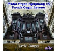Sanger,David - Widor: Organ Symphony #5/French Organ Encores