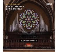 David Schrader - Organ Music by Frank Ferko & Leo Sowerby
