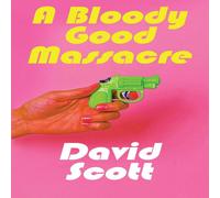David Scott A Bloody Good Massacre Paperback Book David Scott Multicolor