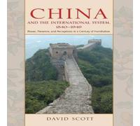 David Scott China & the International System, 1840-1949 : Power, Presence David Scott Multicolor