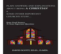 David Scott PLAIN ANSWERS & EXPLANATIONS ABOUT BEING A CHRISTIAN SOME OTHER David Scott Multicolor