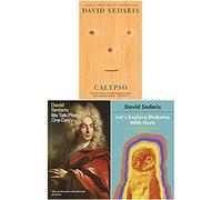 David Sedaris 3 Books Collection Set Calypso, Me Talk Pretty One Day, Let's Explore Diabetes With Owls