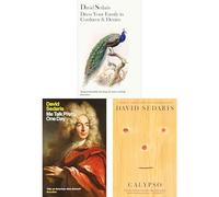 David Sedaris: A 3-Book Collection of Hilarious Family Tales, Personal Struggles & Observations - Including Dress Your Family in Corduroy & Denim, Me Talk Pretty One Day & Calypso