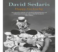 David Sedaris Happy-Go-Lucky : 'Unquestionably the king of comic writing' David Sedaris Multicolor