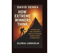 David Senra: How Extreme Winners Think