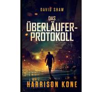 David Shaw: Das Überläufer-Protokoll