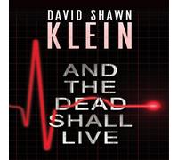 David Shawn Klein And the Dead Shall Live Paperback Book David Shawn Klein Multicolor