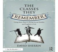 David Sherrin The Classes They Remember: Using Role-Plays to Bring Social David Sherrin Multicolor