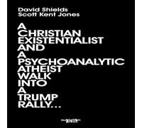 David Shields A Christian Existentialist & a Psychoanalytic Atheist Walk Into David Shields Multicolor