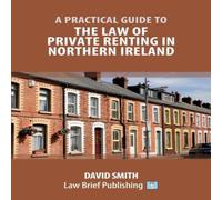 David Smith A Practical Guide to the Law of Private Renting in Northern David Smith Multicolor
