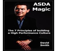 David Smith Asda Magic: The 7 Principles of Building a High Performance David Smith Multicolor
