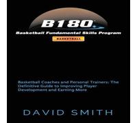 David Smith B180 Basketball Fundamental Skills Program: Basketball Coaches and David Smith Multicolor