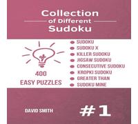 David Smith Collection of Different Sudoku - 400 Easy Puzzles: Sudoku, Sudoku David Smith Multicolor