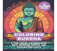 David Smith Coloring Buddha: A Fun-Filled Coloring Book with Inspiring Quotes David Smith Multicolor