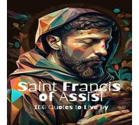 David Smith Saint Francis of Assisi: 100 Quotes to Live By Paperback Book David Smith Multicolor