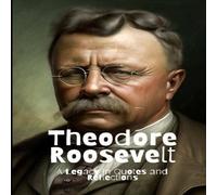 David Smith Theodore Roosevelt: A Legacy in Quotes & Reflections Paperback Book David Smith Multicolor