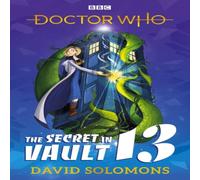 David Solomons Doctor Who: The Secret in Vault 13 Paperback Book David Solomons Multicolor