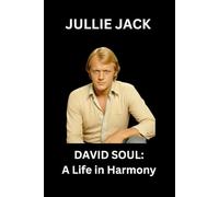 DAVID SOUL: A Life in Harmony