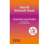 David Steindl-R Orientierung finden: Schlüsselworte für ein erfülltes (Hardback)