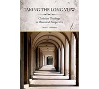 Taking the Long View: Christian Theology in Historical - Paperback NEW David St