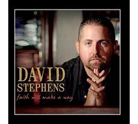 David Stephens - Faith Will Make a Way