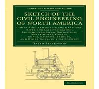 David Stevenson Sketch of the Civil Engineering of North America: Comprising David Stevenson Multicolor