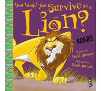 David Stewart How Would You Survive As A Lion? Paperback Book David Stewart Multicolor