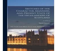 David Stewart Sketches of the Character, Manners, & Present State of the David Stewart Multicolor